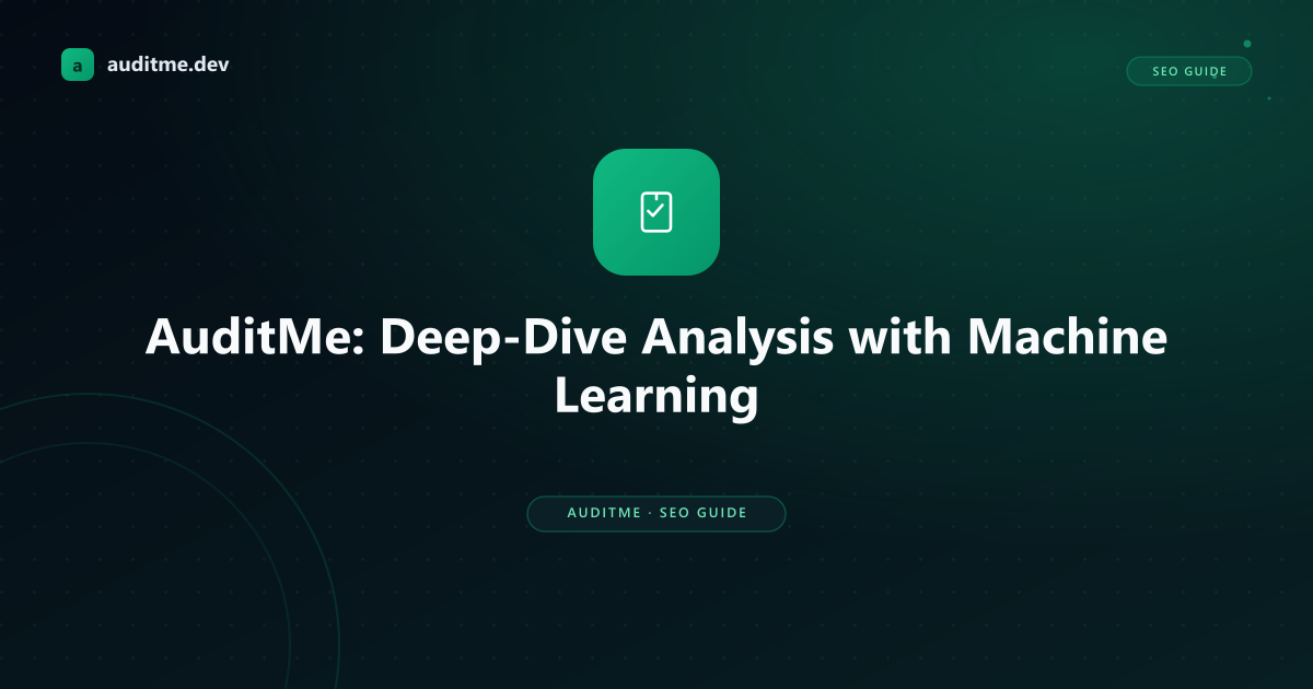AuditMe: Deep-Dive Analysis with Machine Learning - AuditMe blog post cover