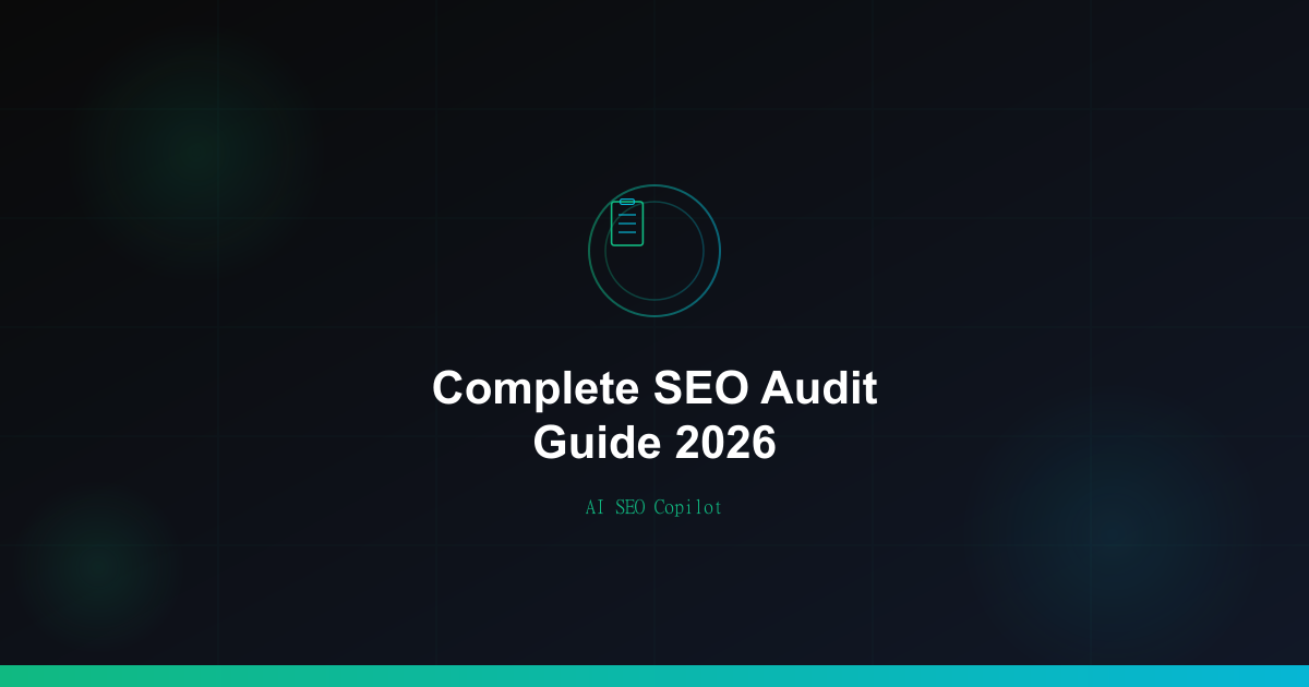 Complete SEO Audit Guide 2026 - AI SEO Copilot blog post cover image showing SEO audit checklist and tools