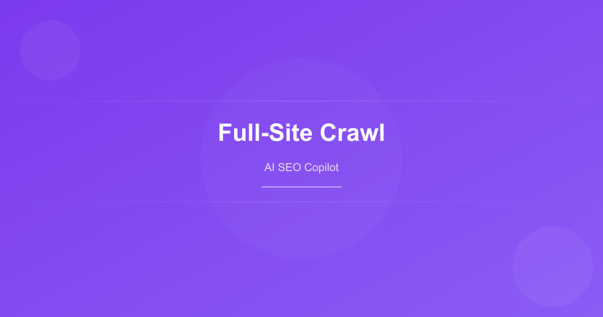 Full-Site Crawl: Find Every SEO Issue on Your Website - AI SEO Copilot blog post cover