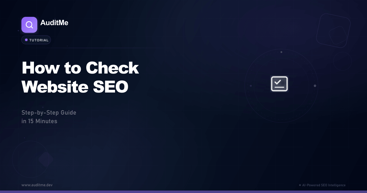 How to Check Website SEO - Step-by-step guide to analyzing your website search optimization