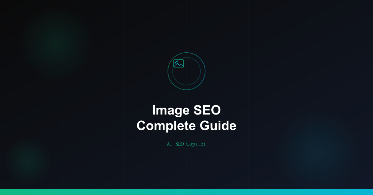 Image SEO Complete Guide - Optimizing images for Google Image Search with alt text, file naming, and WebP/AVIF formats