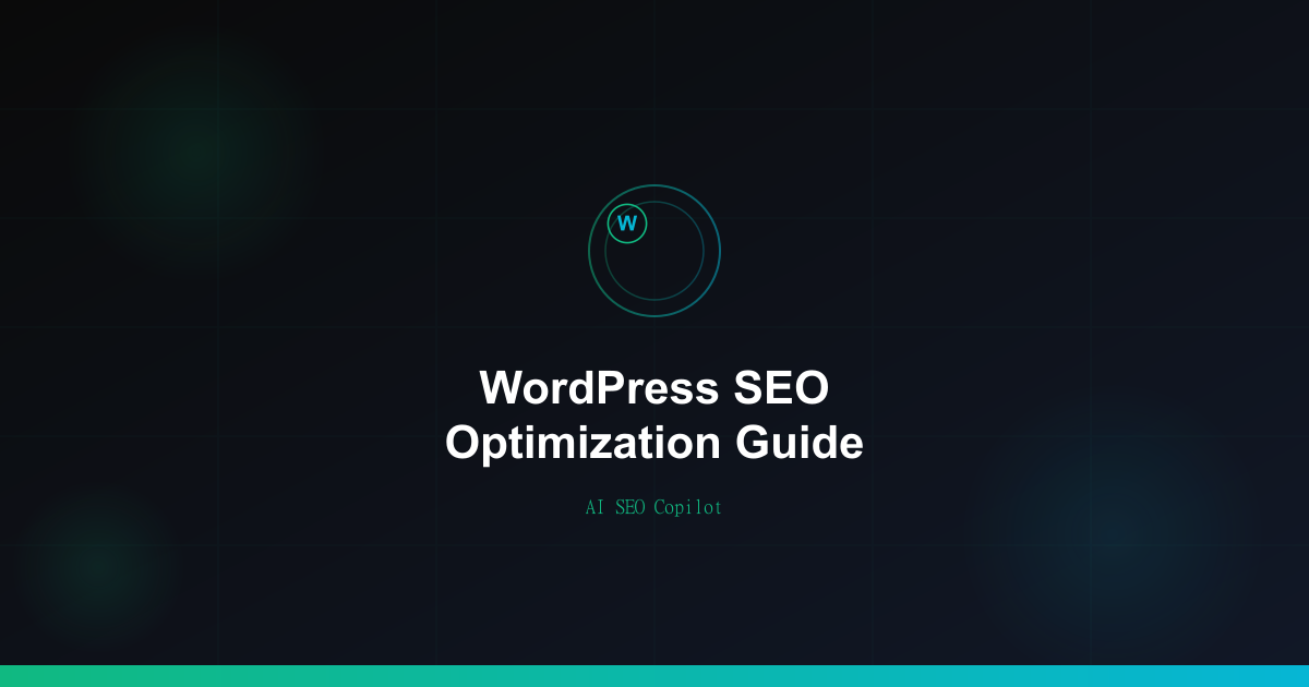 WordPress SEO Optimization Guide 2026 - Complete tutorial for optimizing WordPress sites with plugins and best practices